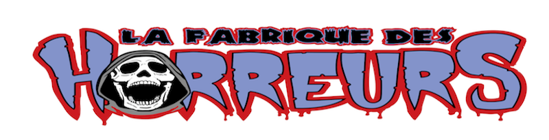 La Fabrique des Horreurs