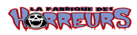 La Fabrique des Horreurs
