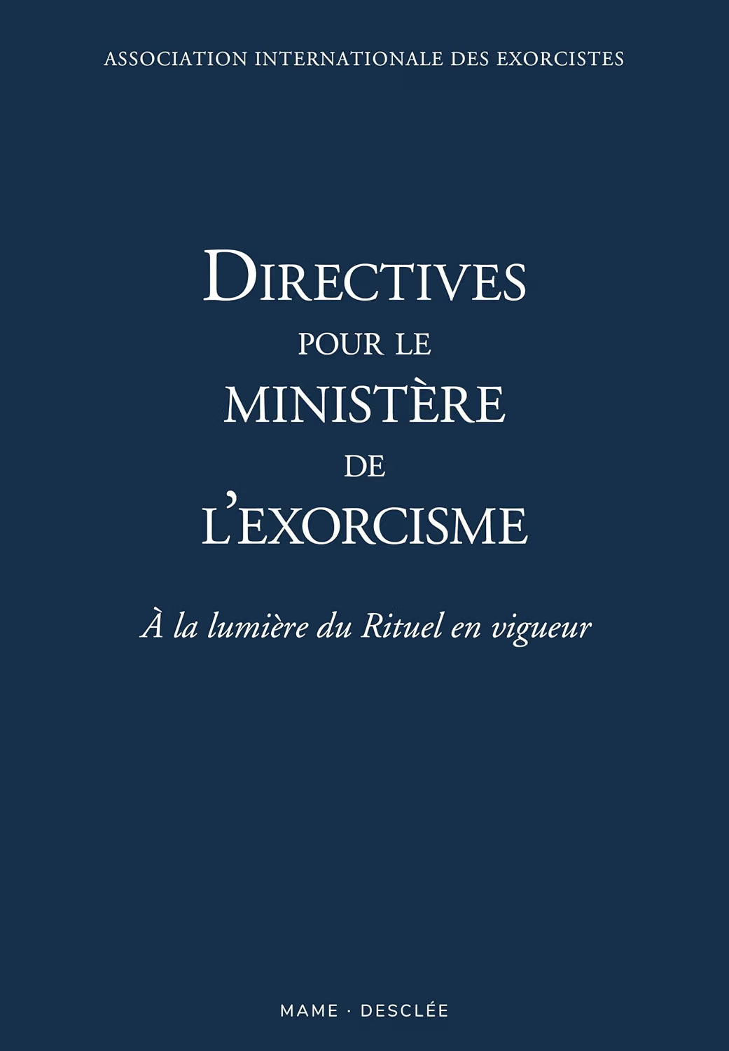 Directives pour le ministère de l'exorcisme - À la lumière du Rituel en vigueur